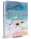 كتاب الكترونیك A GLANCE AT THE LIFE OF HAZRAT FATIMAH MASUMAH QUM A.S اثر Zainab Hassan R. Manji در دسترس محققان قرار گرفت.